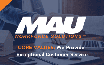 MAU Core Values: We Provide Exceptional Customer Service