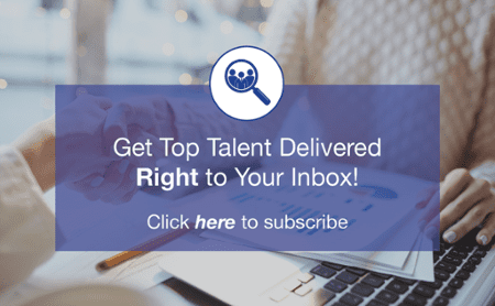 Get Top Talent Delivered Right to Your Inbox - Click here!