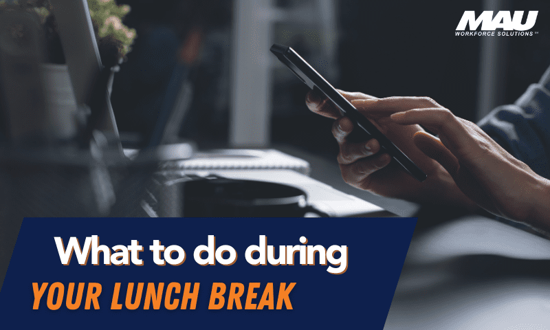 What To Do During Your Lunch Break