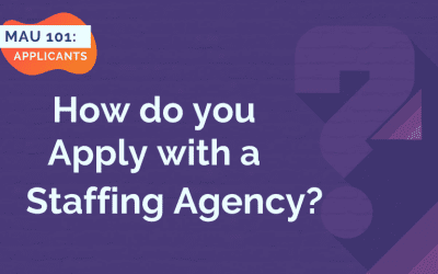 MAU 101: How Do You Apply for a Job with a Staffing Agency?