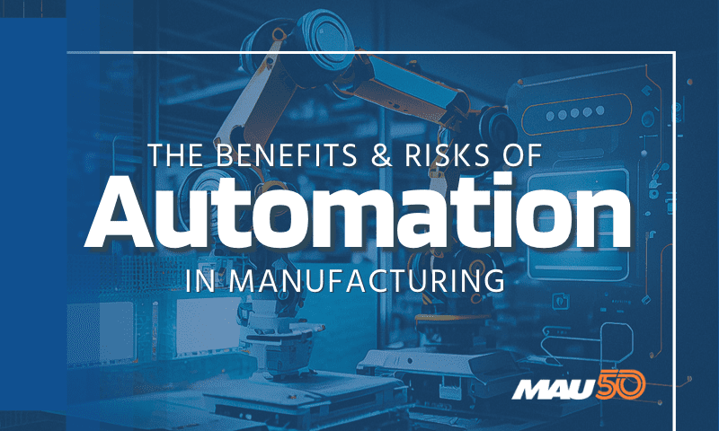 The Benefits and Risks of Automation in Manufacturing