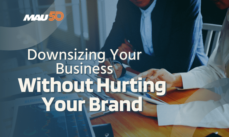 Balancing Act: How to Downsize Your Business Without Hurting Your Brand