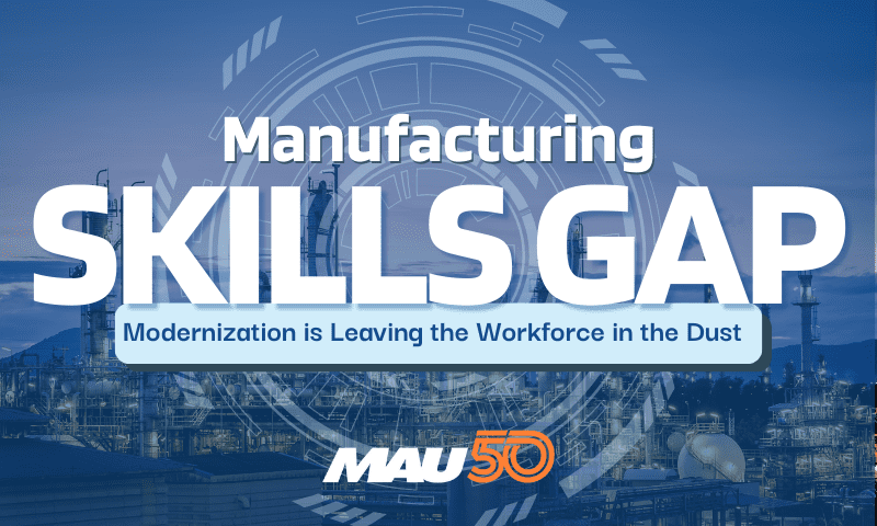 Manufacturing Skills Gap: How Modernization is Leaving the Workforce in the Dust