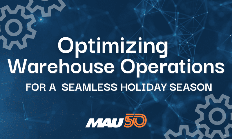 Optimizing Warehouse Operations for a Seamless Holiday Season: Tips and Tricks