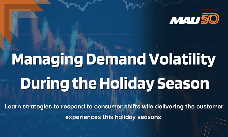 Strategies for Managing Demand Volatility During the Holiday Season