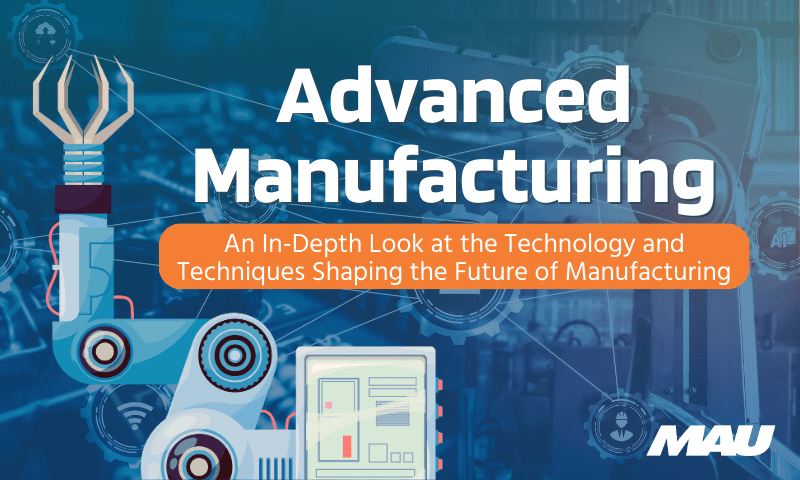 What is Advanced Manufacturing? An In-depth Look